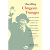 Recalling Chogyam Trungpa - Paperback
