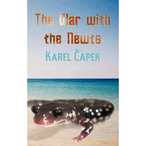 The War with the Newts - Hardcover