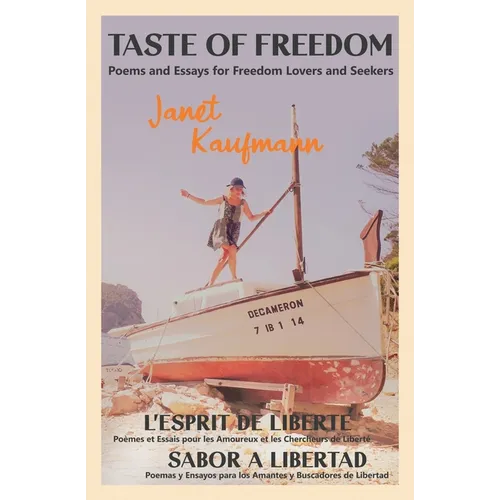 Taste of Freedom/ L'Esprit de Liberté / Sabor a Libertad: Poems and Essays for Freedom Lovers and Seekers - Paperback