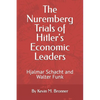 The Nuremberg Trials of Hitler's Economic Leaders: Hjalmar Schacht and Walter Funk - Paperback