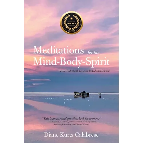 Meditations for the Mind-Body-Spirit: Audio Book Link included- - Paperback
