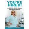 You're HIRED! 10 Tips to Rock Out Your Interview and Land Your Dream Job! - Paperback