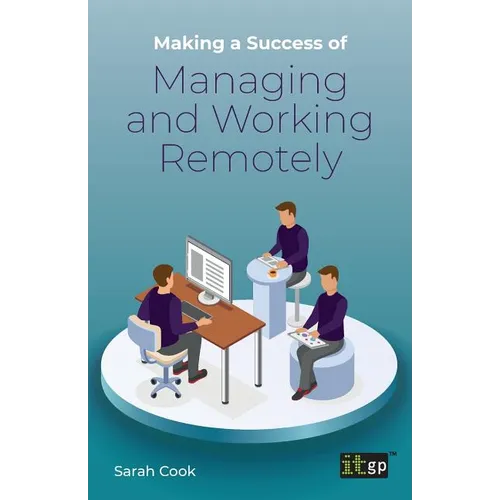 Making a Success of Managing and Working Remotely - Paperback