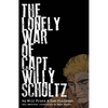 The Lonely War of Capt. Willy Schultz - Hardcover