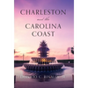 Charleston and The Carolina Coast - Hardcover