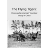 The Flying Tigers: Chennault's American Volunteer Group in China - Paperback