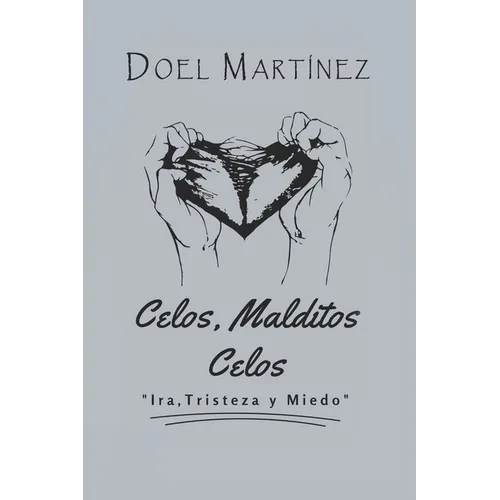 Celos, Malditos Celos: Ira, Tristeza y Miedo - Paperback