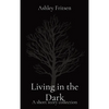 Living in the Dark: A short story collection - Hardcover