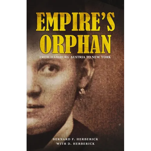 Empire's Orphan: From Habsburg Austria to New York - Paperback