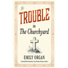 Trouble in the Churchyard - Paperback