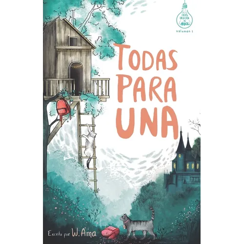 Todas para una (Serie Ideas en la casa del árbol. Volumen 1): Novela infantil-juvenil. Lectura de 8-9 a 11-12 años. Literatura Ficción. Libros para ni - Paperback