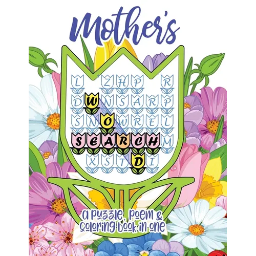 Mother's Word Search: A Puzzle, Poem & Coloring Book in One for Mother's Day, Mom's Birthday, or Any Day - Paperback