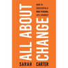 All About Change: How To Successfully Make Personal Life Changes: How to Successfully Make Personal Life Changes - Paperback