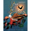 Star and the Maestro: How a Musical Bird Made Melodies with Mozart - Hardcover