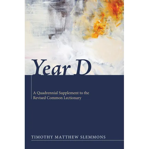 Year D: A Quadrennial Supplement to the Revised Common Lectionary - Hardcover