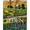 Adventures in Eden: An Intimate Tour of the Private Gardens of Europe - Hardcover