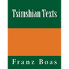Tsimshian Texts: The original edition of 1902 - Paperback