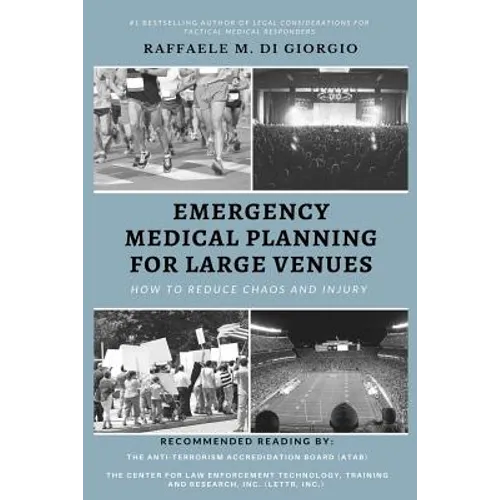 Emergency Medical Planning for Large Venues: How to Reduce Chaos and Injury - Paperback