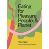 Eating for Pleasure, People and Planet: Plant-Based, Zero-Waste, Climate Cuisine - Hardcover