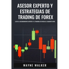 Asesor Experto y Estrategias de Trading de Forex: Lleve El Asesoramiento Experto y El Trading De Divisas al Siguiente Nivel - Paperback