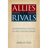 Allies Yet Rivals: International Politics in 18th Century Europe - Hardcover
