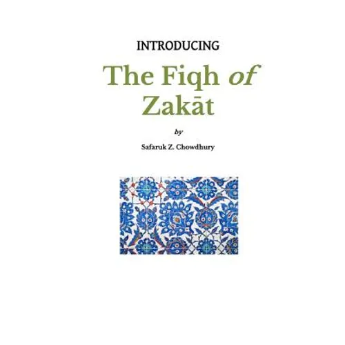 Introducing the Fiqh of Zakat: Basic Rulings and Outlines - Paperback