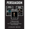 Persuasion: 3 Manuscripts - How To Analyze People, How To Secretly Manipulate People, Human Psychology - Paperback
