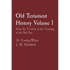 Old Testament History Volume 1: From the Creation to the Crossing of the Red Sea - Paperback