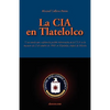 La CIA En Tlatelolco - Paperback