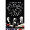The History of the Progressive Movement in the United States and How Liberalism Has Created a Mediocre Society - Hardcover