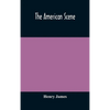 The American Scene - Hardcover