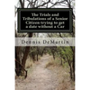 The Trials and Tribulations of a Senior Citizen trying to get a date without a Car - Paperback