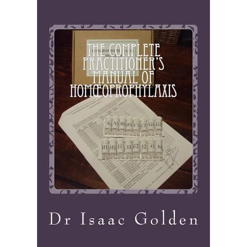 The Complete Practitioner's Manual of Homoeoprophylaxis: A Practical Handbook of Homeopathic Immunisation - Paperback