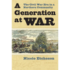 A Generation at War: The Civil War Era in a Northern Community - Paperback