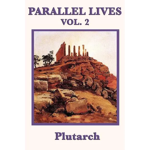 Parallel Lives Vol. 2: Classic Biographies of Greek and Roman Leaders for Young Readers - Paperback