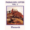 Parallel Lives Vol. 2: Classic Biographies of Greek and Roman Leaders for Young Readers - Paperback