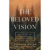 The Beloved Vision: A History of Nineteenth Century Music - Hardcover
