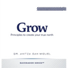 Grow: Principles to create your true north - Hardcover