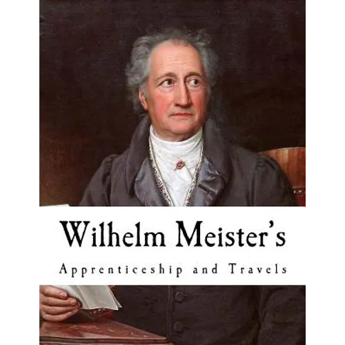Wilhelm Meister's: Apprenticeship and Travels - Paperback