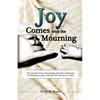 Joy Comes with the Mourning - Paperback