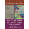 Ten Steps for Recording Pictographs and Petroglyphs: Methods and Technologies - Paperback