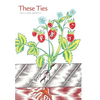 These Ties - Hardcover