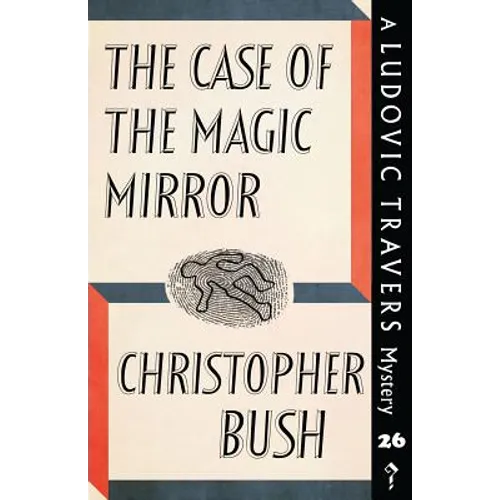 The Case of the Magic Mirror: A Ludovic Travers Mystery - Paperback