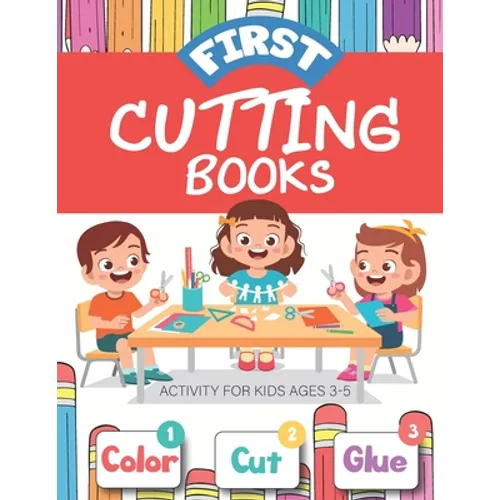 First Cutting books for kids ages 3-5: Gluing scissor skill book Activity Animal Fun Cutting Workbook Preschool Kindergarten, Ages 3 to 5 Great for a - Paperback