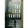 The Cold Vanish: Seeking the Missing in North America's Wilderness - Paperback