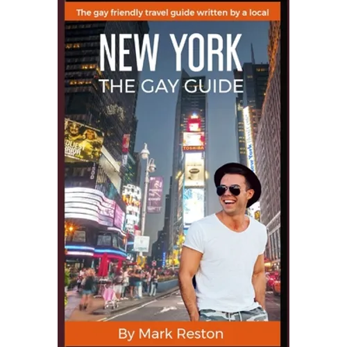 New York: THE GAY GUIDE: The gay friendly travel guide written by a local - Paperback