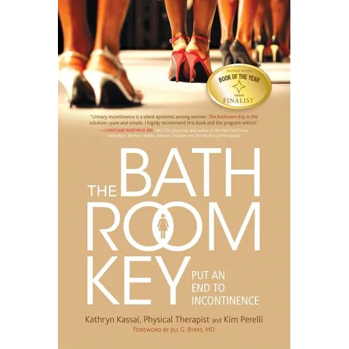 The Bathroom Key: Put an End to Incontinence - Paperback