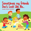 Sometimes my Friends Don't Look Like Me... Sometimes They Don't Look Like You - Paperback