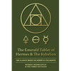 The Emerald Tablet of Hermes & The Kybalion: Two Classic Books on Hermetic Philosophy - Paperback