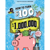 How to Turn $100 Into $1,000,000: Newly Minted 2nd Edition - Paperback